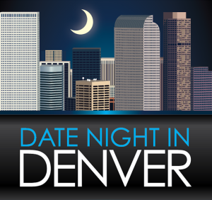 Date Night in Denver